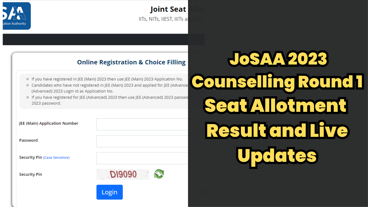 JoSAA 2023 Counselling Round 1: Seat Allotment Result And Live Updates ...